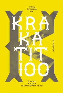 Krakatit 100 – úvahy nejen o atomovém věku